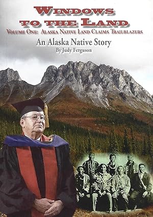 Seller image for Windows to the Land - Volume One Alaska Native Land Claims Trailblazers -An Alaska Native Story for sale by Warren Hahn