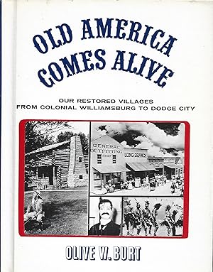 Image du vendeur pour Old America Comes Alive: Our Restored Villages From Colonial Williamsburg to Dodge City mis en vente par Warren Hahn