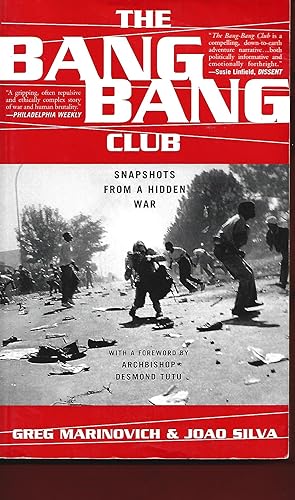 Imagen del vendedor de The Bang-Bang Club: Snapshots from a Hidden War: Soluth Africa Struggle. a la venta por Warren Hahn