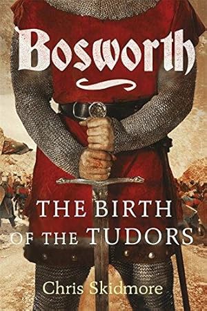 Bild des Verkufers fr Bosworth: The Birth of the Tudors zum Verkauf von WeBuyBooks