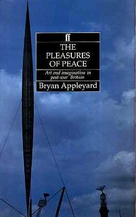 Imagen del vendedor de The Pleasures of Peace: Art and Imagination in Post-war Britain a la venta por WeBuyBooks