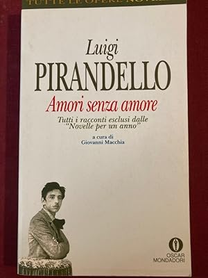 Bild des Verkufers fr Amori senza Amore. Tutti i racconti esclusi dalle novelle per un anno. zum Verkauf von Plurabelle Books Ltd