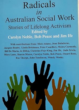 Seller image for Radicals In Australian Social Work: Stories Of Lifelong Activism. for sale by Banfield House Booksellers