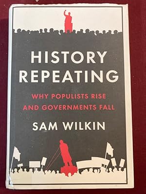Seller image for History Repeating: Why Populists Rise and Governments Fall. for sale by Plurabelle Books Ltd