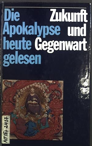 Bild des Verkufers fr Zukunft und Gegenwart : d. Apokalypse heute gelesen. zum Verkauf von books4less (Versandantiquariat Petra Gros GmbH & Co. KG)