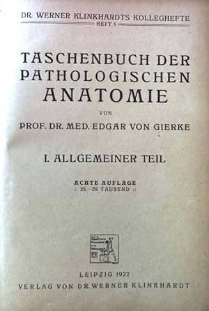 Seller image for Taschenbuch der pathologischen Anatomie; 1., Allgemeiner Teil. Doktor Werner Klinkhardts Kolleghefte ; H. 5 for sale by books4less (Versandantiquariat Petra Gros GmbH & Co. KG)