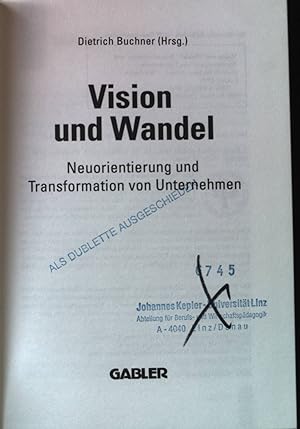 Bild des Verkufers fr Vision und Wandel : Neuorientierung und Transformation von Unternehmen. zum Verkauf von books4less (Versandantiquariat Petra Gros GmbH & Co. KG)