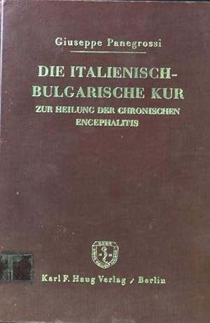 Seller image for Die italienisch-bulgarische Kur zur Heilung der chronischen Encephalitis. for sale by books4less (Versandantiquariat Petra Gros GmbH & Co. KG)