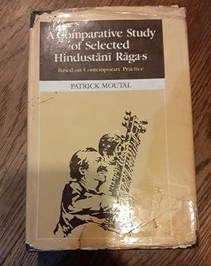 A COMPARATIVE STUDY OF SELECTED HINDUSTANI RAGAS -Based on Contemporary Practice