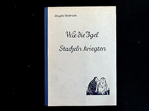 Image du vendeur pour Wie die Igel Stacheln kriegten. Mrchen fr kleine Leute. mis en vente par Antiquariat Bookfarm