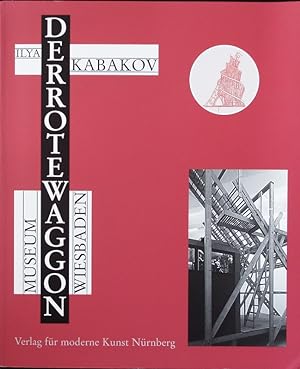 Bild des Verkufers fr Ilya Kabakov - Der rote Waggon. Museum Wiesbaden 31. Oktober 1999 - 31. Mrz 2001. zum Verkauf von Antiquariat Bookfarm