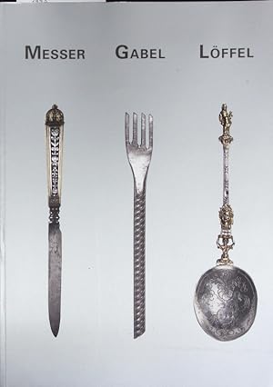 Bild des Verkufers fr Messer, Gabel, Lffel. zum Verkauf von Antiquariat Bookfarm