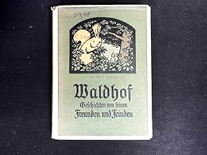 Imagen del vendedor de Waldhof. Geschichten seiner Freunde und Feinde. a la venta por Antiquariat Bookfarm