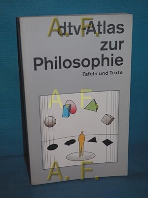 Seller image for Dtv-Atlas zur Philosophie : Tafeln und Texte. Peter Kunzmann Franz-Peter Burkard Franz Wiedmann. Graph.: Axel Weiss / dtv 3229 for sale by Antiquarische Fundgrube e.U.