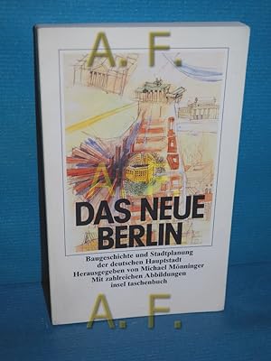 Seller image for Das neue Berlin : Baugeschichte und Stadtplanung der deutschen Hauptstadt hrsg. von Michael Mnninger / Insel-Taschenbuch 1395 for sale by Antiquarische Fundgrube e.U.
