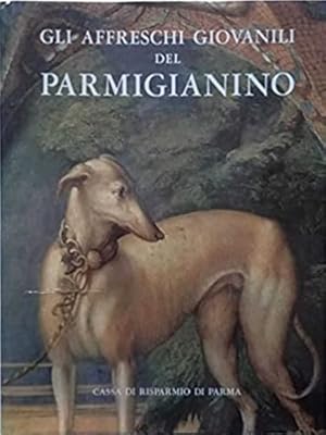 Bild des Verkufers fr Gli affreschi giovanili del Parmigianino. zum Verkauf von FIRENZELIBRI SRL