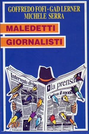 Seller image for Maledetti giuornalisti. for sale by FIRENZELIBRI SRL
