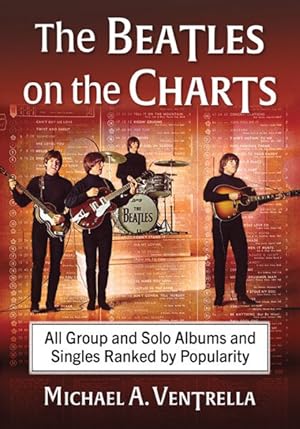 Immagine del venditore per Beatles on the Charts : All Group and Solo Albums and Singles Ranked by Popularity venduto da GreatBookPrices