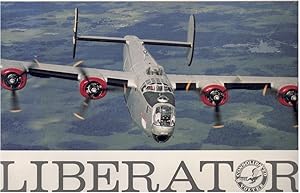 Seller image for LIBERATOR Consolidated Vultee. the Need, the Plane, the Crew, the Missions for sale by Books on the Boulevard