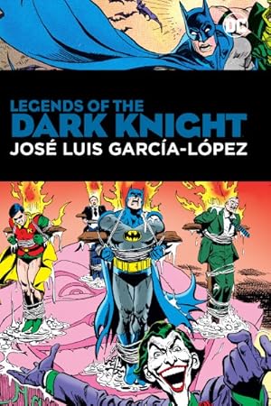Bild des Verkufers fr Legends of the Dark Knight : Jose Luis Garcia-Lopez zum Verkauf von GreatBookPricesUK