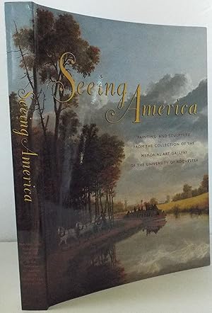 Imagen del vendedor de Seeing America: Painting and Sculpture from the Collection of the Memorial Art Gallery of the University of Rochester a la venta por The Wild Muse