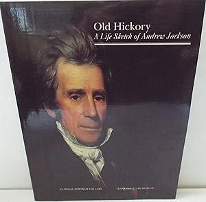 Image du vendeur pour Old Hickory: A Life Sketch of Andrew Jackson mis en vente par The Wild Muse