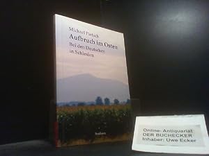 Imagen del vendedor de Aufbruch im Osten: Bei den Deutschen in Schlesien a la venta por Der Buchecker