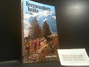 Bergwandern heute : e. unentbehrl. Ratgeber für jeden Bergwanderer. Horst Höfler