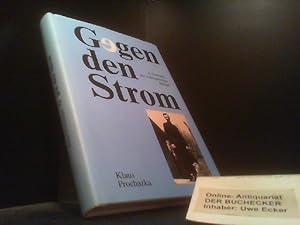 Bild des Verkufers fr Gegen den Strom : A. Schwartz - der widerspenstige Heilige. zum Verkauf von Der Buchecker