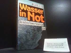 Wasser in Not : d. nächste Umwelt-Katastrophe. [Fotos: Angelika Jakob] / Kösel-Sachbuch