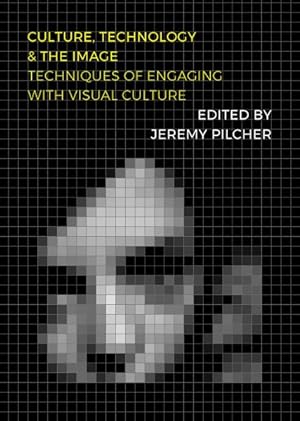 Seller image for Culture, Technology and the Image : Techniques of Engaging With Visual Culture for sale by GreatBookPricesUK