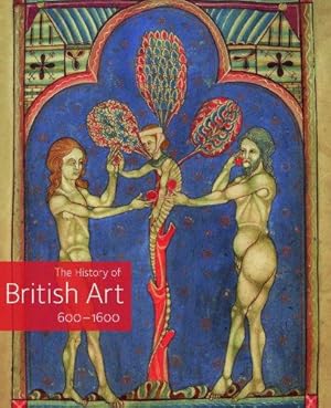 Seller image for A History of British Art, Volume 1: 600-1600 (v. 1) for sale by WeBuyBooks