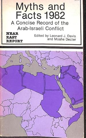 Bild des Verkufers fr Myths and Facts 1982: A Concise Record of The Arab-Israeli Conflict zum Verkauf von WeBuyBooks