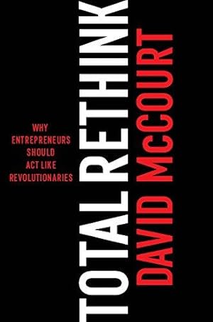 Seller image for Total Rethink: Why entrepreneurs should act like revolutionaries for sale by WeBuyBooks