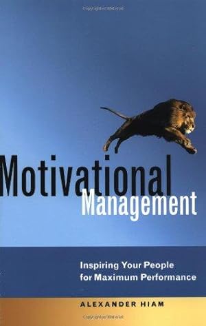 Bild des Verkufers fr Motivational Management: Inspiring Your People for Maximum Performance zum Verkauf von WeBuyBooks