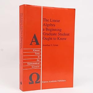 Seller image for The Linear Algebra a Beginning Graduate Student Ought to Know Jonathan S Golan for sale by Neutral Balloon Books