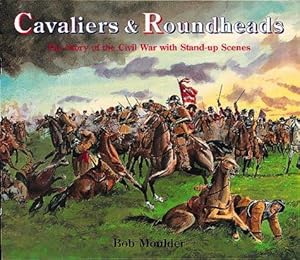 Immagine del venditore per Cavaliers and Roundheads: The Story of the Civil War with Stand-up Scenes venduto da WeBuyBooks