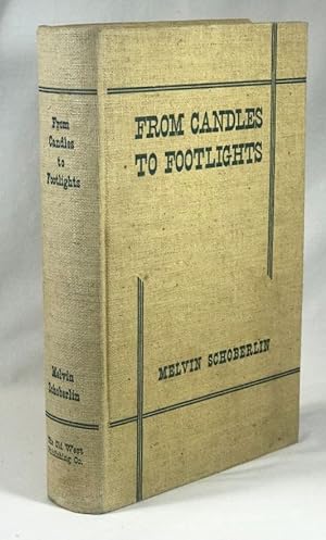 Image du vendeur pour From Candles to Footlights: A Biography of the Pike's Peak Theatre 1859-1876 mis en vente par Clausen Books, RMABA