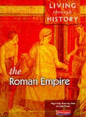 Bild des Verkufers fr Living Through History: Core Book. Roman Empire: Core Edition zum Verkauf von WeBuyBooks