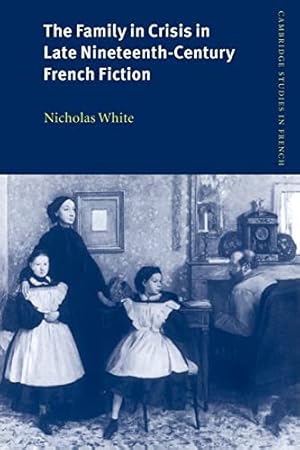 Bild des Verkufers fr Family Crisis Late 19C French Fict: 57 (Cambridge Studies in French, Series Number 57) zum Verkauf von WeBuyBooks