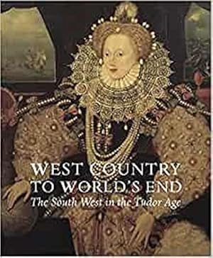 Bild des Verkufers fr West Country to World's End: The South West in the Tudor Age zum Verkauf von WeBuyBooks