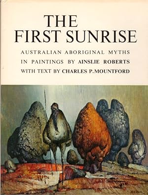 Seller image for The First Sunrise: Australian Aboriginal Myths in Paintings By Ainslie Roberts for sale by Clausen Books, RMABA