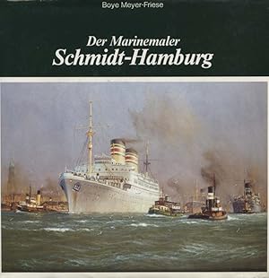 Bild des Verkufers fr Der Marinemaler Robert Schmidt-Hamburg : anlssl. d. Ausstellungen im 100. Geburtsjahr d. Malers, 1885 - 1985, im Altonaer Museum in Hamburg u. im Kieler Stadt- u. Schiffahrtsmuseum. Boye Meyer-Friese. Fr d. Altonaer Museum in Hamburg, Norddt. Landesmuseum hrsg. von Gerhard Kaufmann zum Verkauf von Versandantiquariat Ottomar Khler