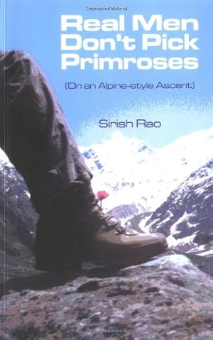 Immagine del venditore per Real Men Don't Pick Primroses: (On an Alpine-style Ascent) venduto da WeBuyBooks