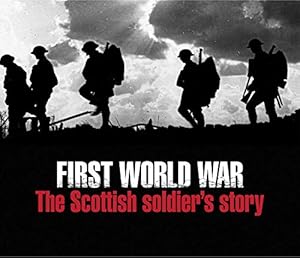 Seller image for First World War " The Scottish Soldiers Story for sale by WeBuyBooks