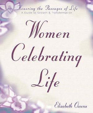 Bild des Verkufers fr The Women Celebrating Life: A Guide to Growth and Transformation zum Verkauf von WeBuyBooks