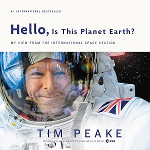 Seller image for Hello, Is This Planet Earth? : My View from the International Space Station for sale by GreatBookPrices
