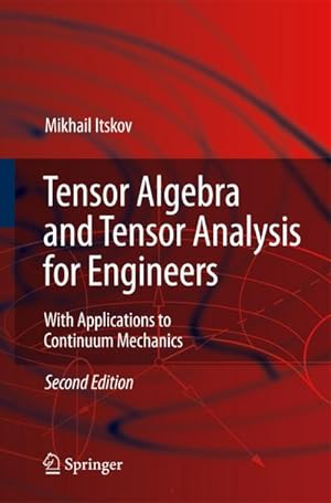 Bild des Verkufers fr Tensor Algebra and Tensor Analysis for Engineers : With Applications to Continuum Mechanics zum Verkauf von AHA-BUCH GmbH