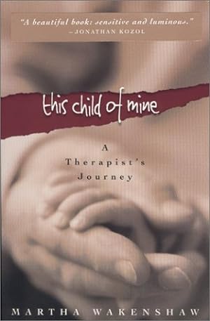 Seller image for This Child of Mine: A Therapist's Journey for sale by WeBuyBooks
