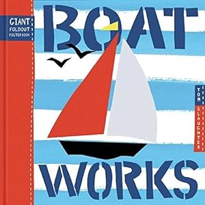 Seller image for Boat Works (Giant Fold-Out Books): Giant Fold Out Poster Book for sale by WeBuyBooks